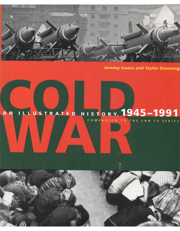 Cold War: An Illustrated History, 1945-1991