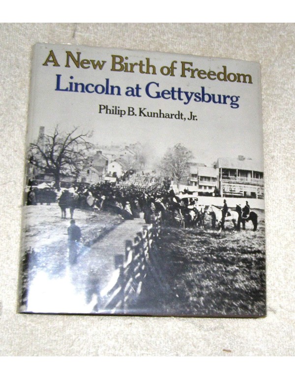 A New Birth of Freedom: Lincoln at Gettysburg