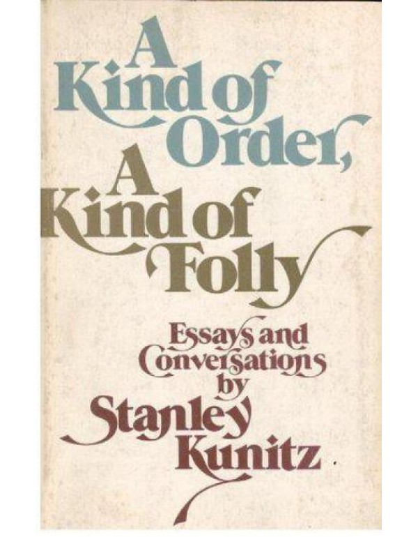 A Kind of Order, A Kind of Folly / Essays and Conv...