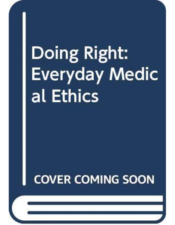 Doing Right: Everyday Medical Ethics