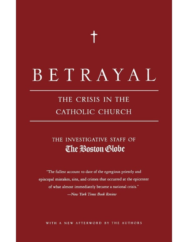 Betrayal: The Crisis in the Catholic Church