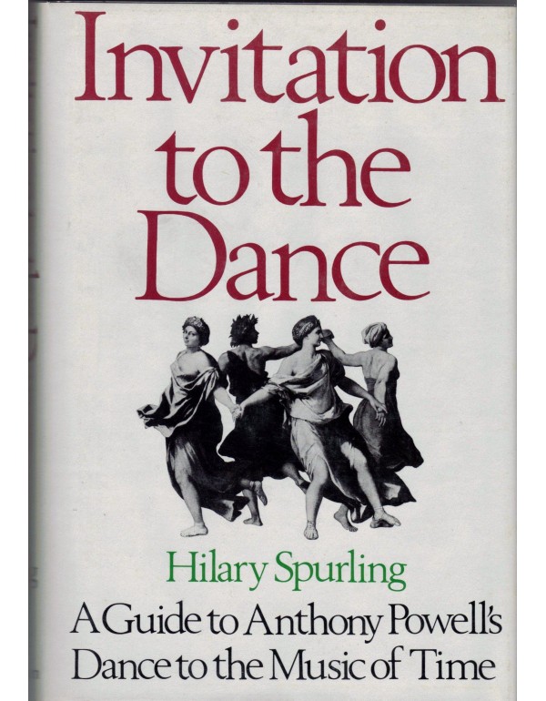 Invitation To The Dance: A Guide To Anthony Powell...