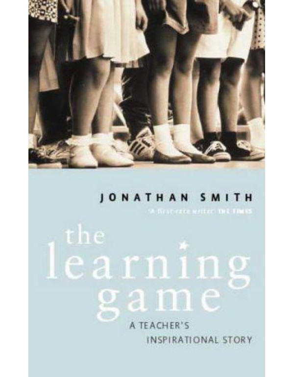 The Learning Game: A Teacher's Inspirational Story