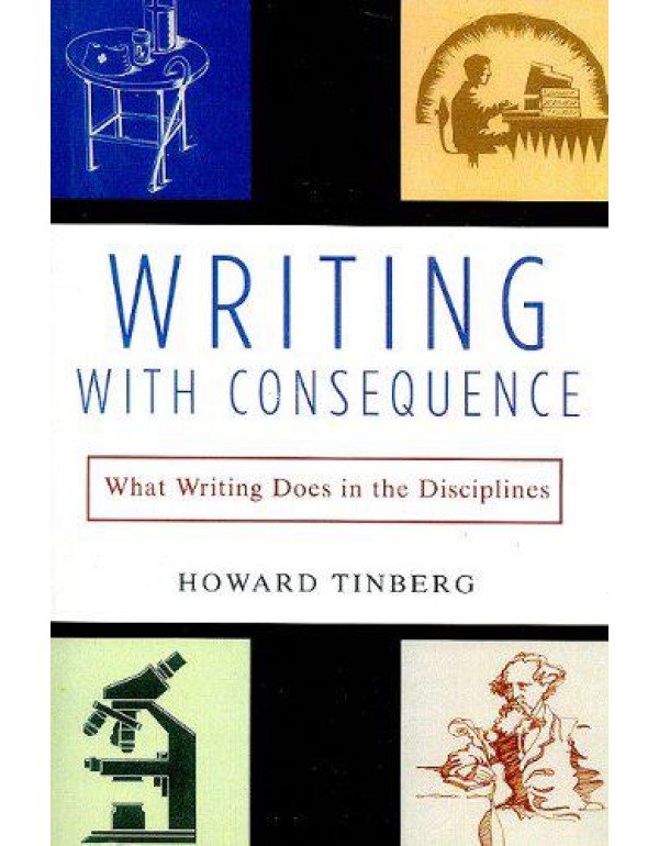 Writing with Consequence: What Writing Does in the...