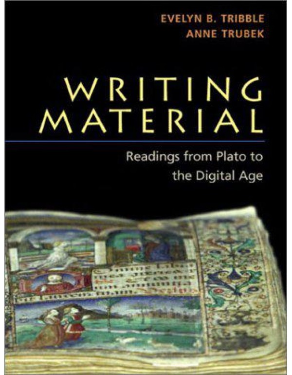 Writing Material: Readings from Plato to the Digit...