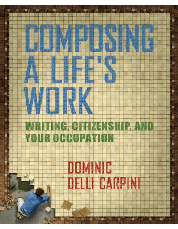 Composing a Life's Work: Writing, Citizenship, and...