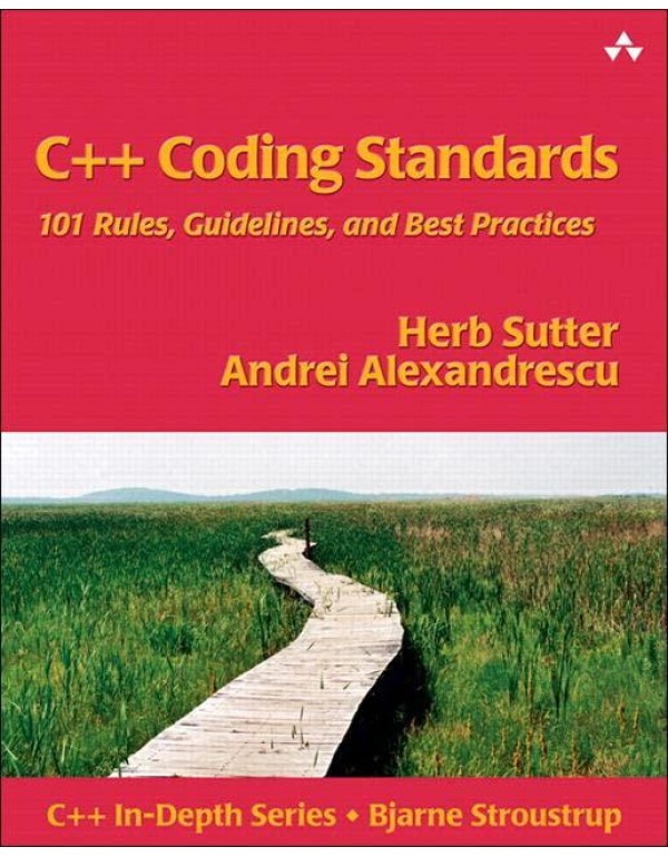 C++ Coding Standards: 101 Rules, Guidelines, and B...