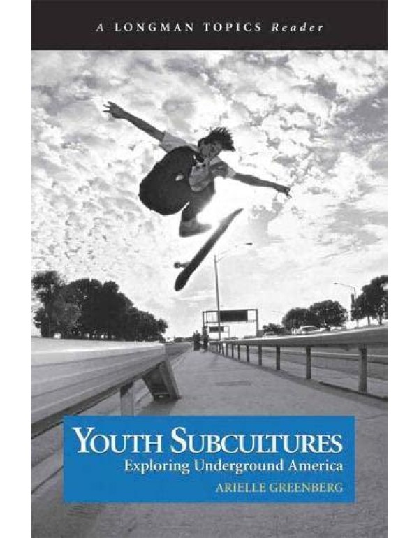 Youth Subcultures: Exploring Underground America (...