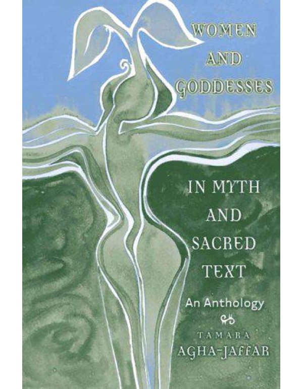 Women and Goddesses in Myth and Sacred Text