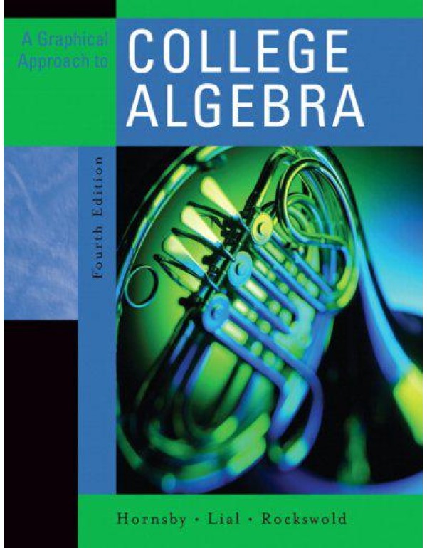 A Graphical Approach to College Algebra