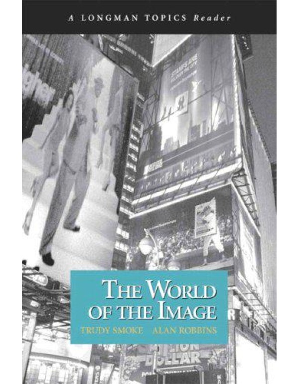 World of the Image, The (A Longman Topics Reader)