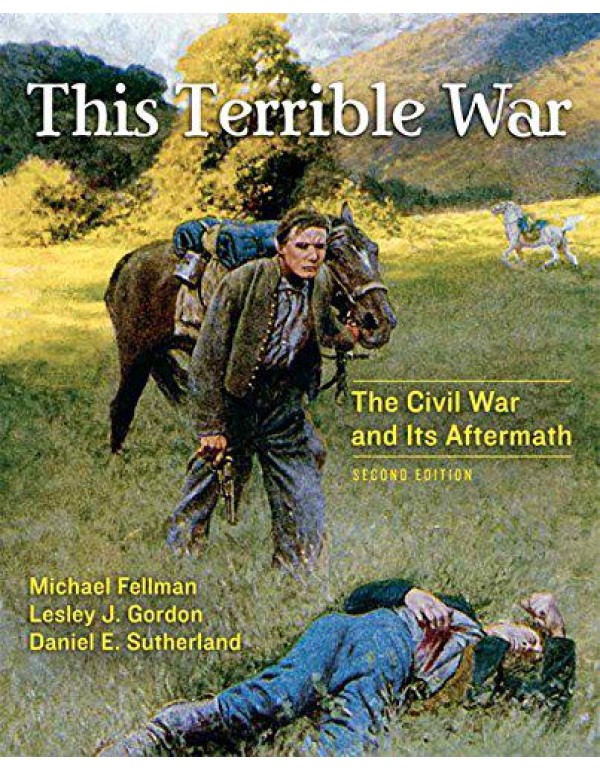 This Terrible War: The Civil War and Its Aftermath...