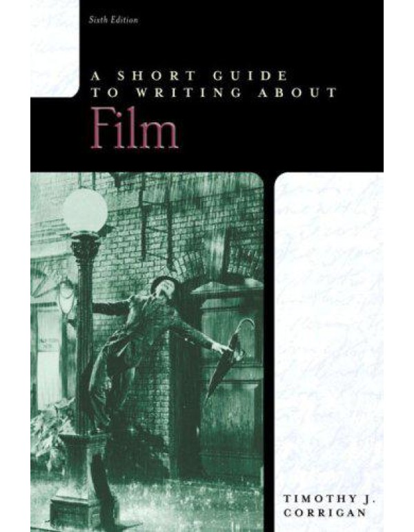 A Short Guide to Writing about Film (Short Guides ...