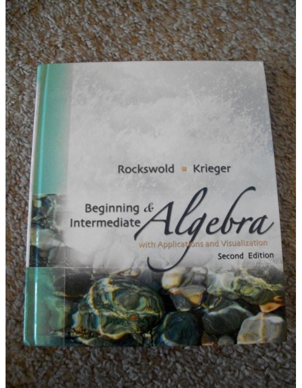 Beginning and Intermediate Algebra with Applicatio...