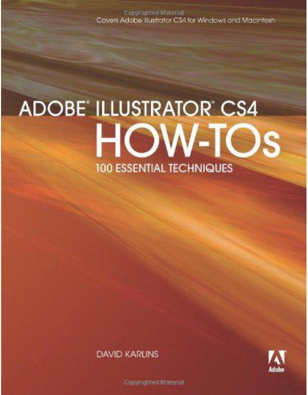 Adobe Illustrator CS4 How-Tos: 100 Essential Techn...