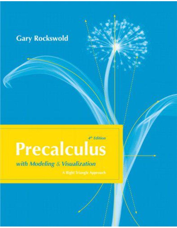 Precalculus With Modeling and Visualization: A Rig...