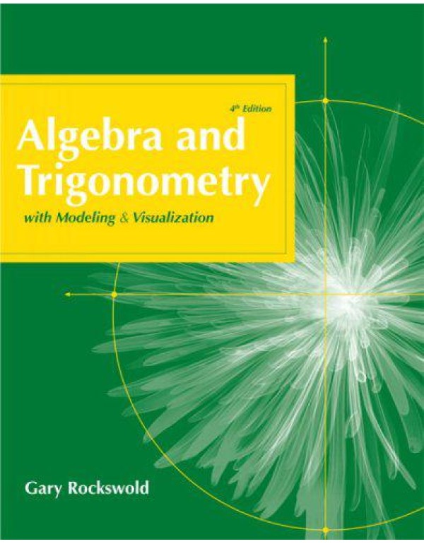 Algebra and Trigonometry with Modeling and Visuali...