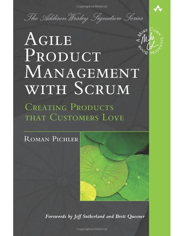 Agile Product Management with Scrum: Creating Prod...