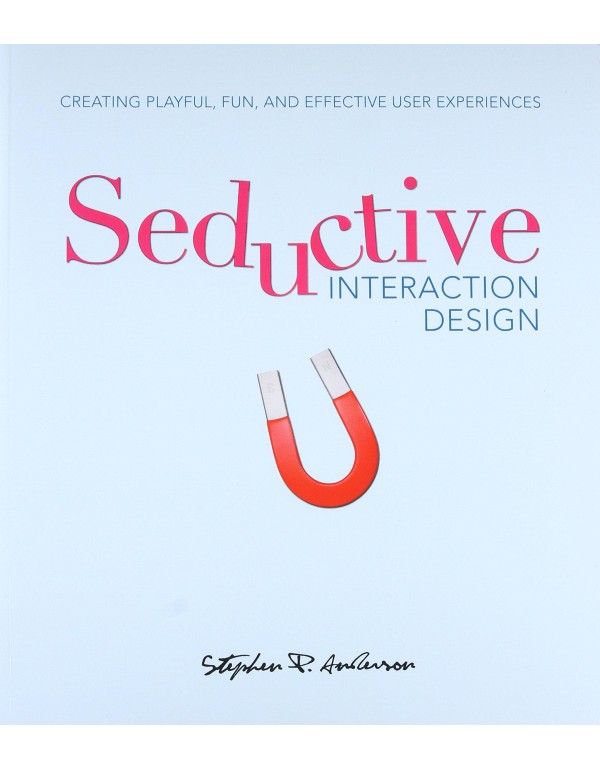 Seductive Interaction Design: Creating Playful, Fu...