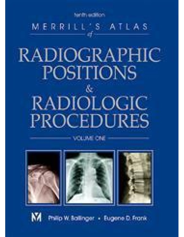 Merrill's Atlas of Radiographic Positions and Radi...