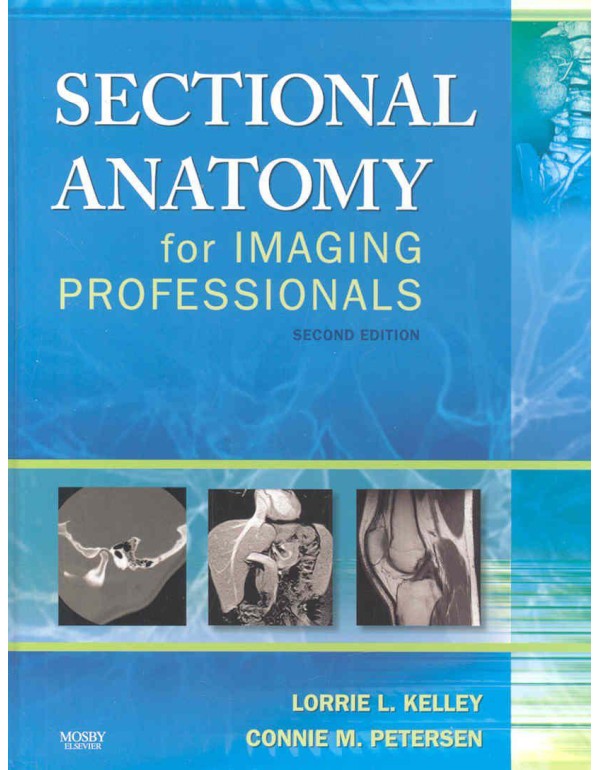 Sectional Anatomy for Imaging Professionals