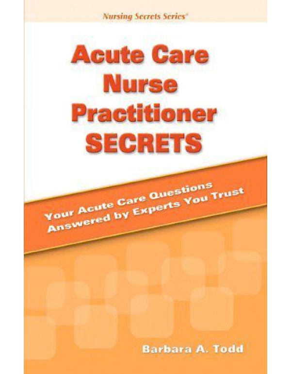 Acute Care Nurse Practitioner Secrets