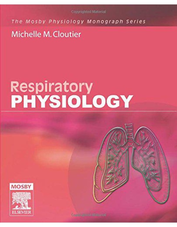 Respiratory Physiology: Mosby Physiology Monograph...