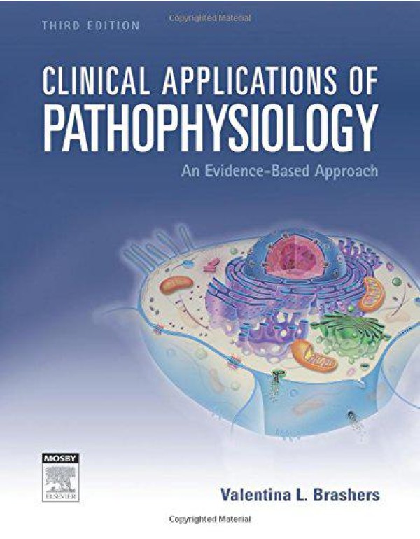 Clinical Applications of Pathophysiology: An Evide...