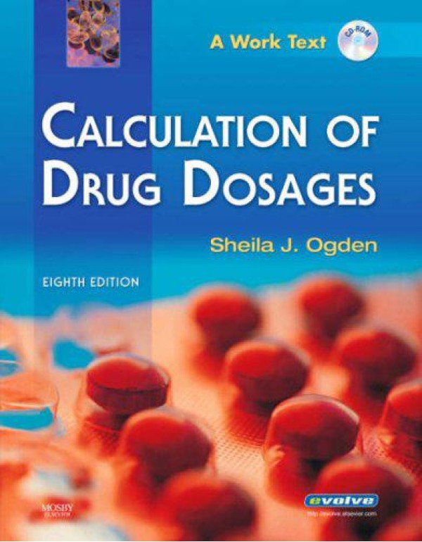 Calculation of Drug Dosages: A Work Text