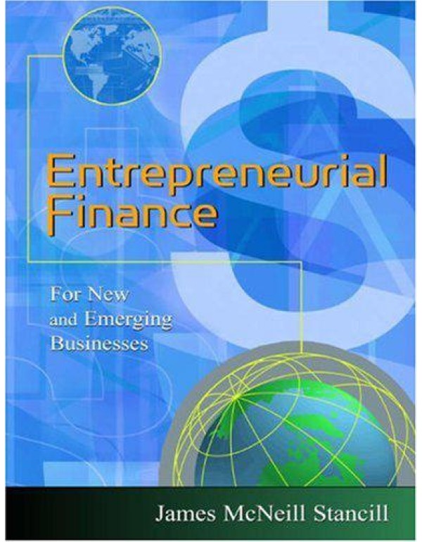 Entrepreneurial Finance: For New and Emerging Busi...