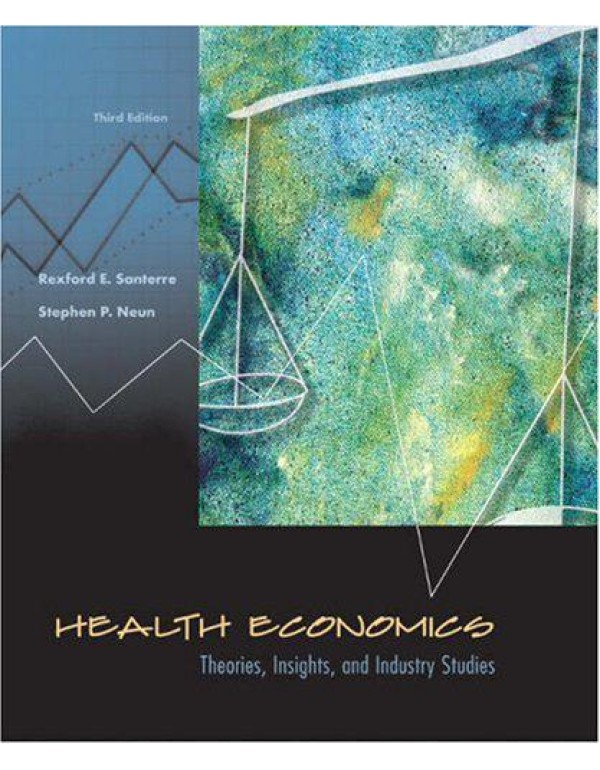 Health Economics: Theories, Insights, and Industry...