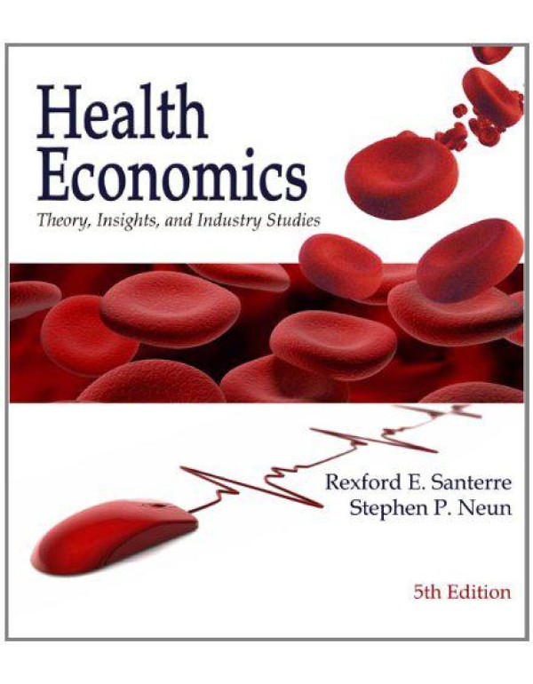 Health Economics: Theory, Insights and Industry St...