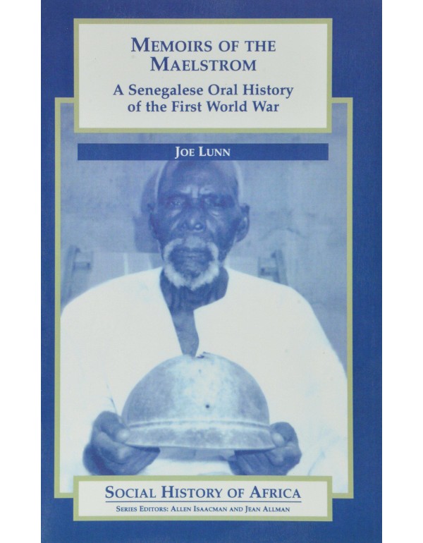 Memoirs of the Maelstrom: A Senegalese Oral Histor...