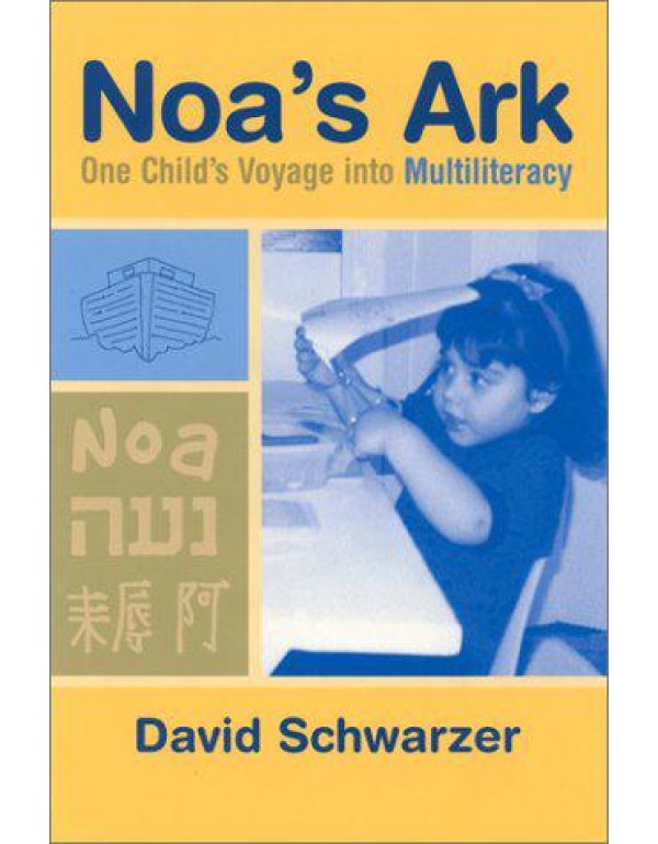 Noa's Ark: One Child's Voyage into Multiliteracy