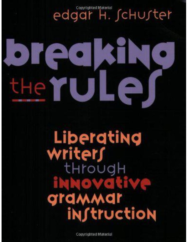 Breaking the Rules: Liberating Writers Through Inn...