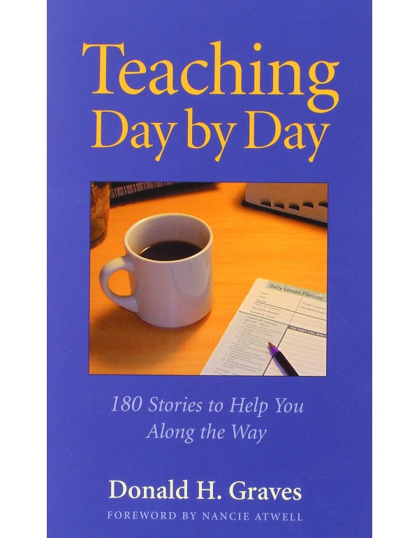 Teaching Day by Day: 180 Stories to Help You Along...