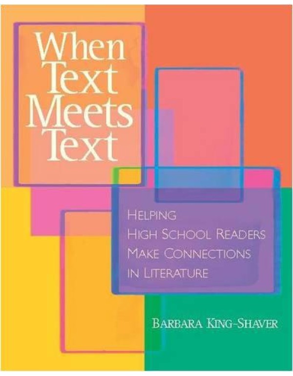 When Text Meets Text: Helping High School Readers ...