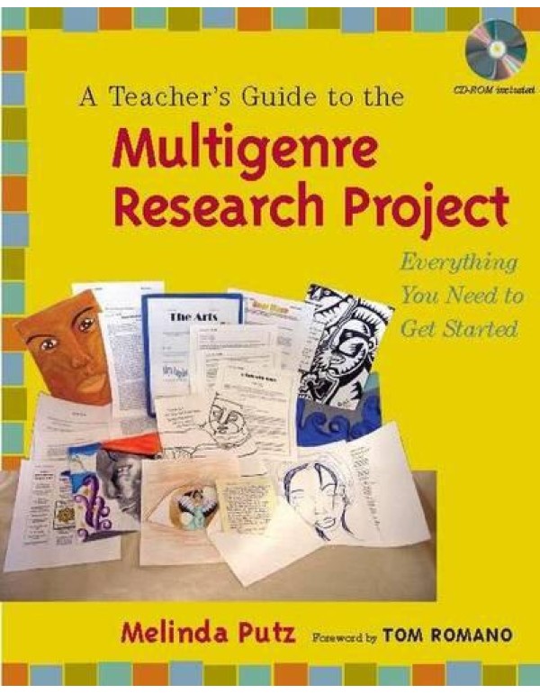 A Teacher's Guide to the Multigenre Research Proje...