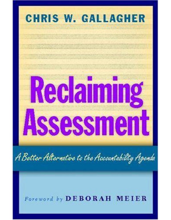 Reclaiming Assessment: A Better Alternative to the...