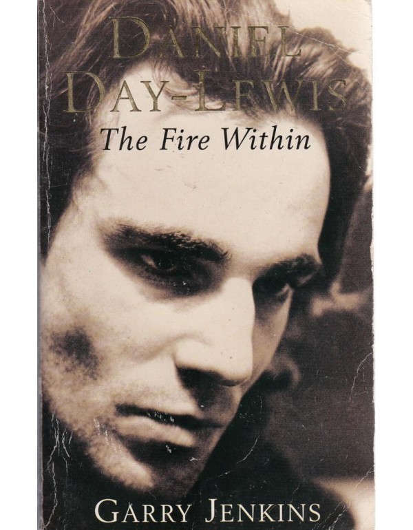 Daniel Day-Lewis: The Fire Within