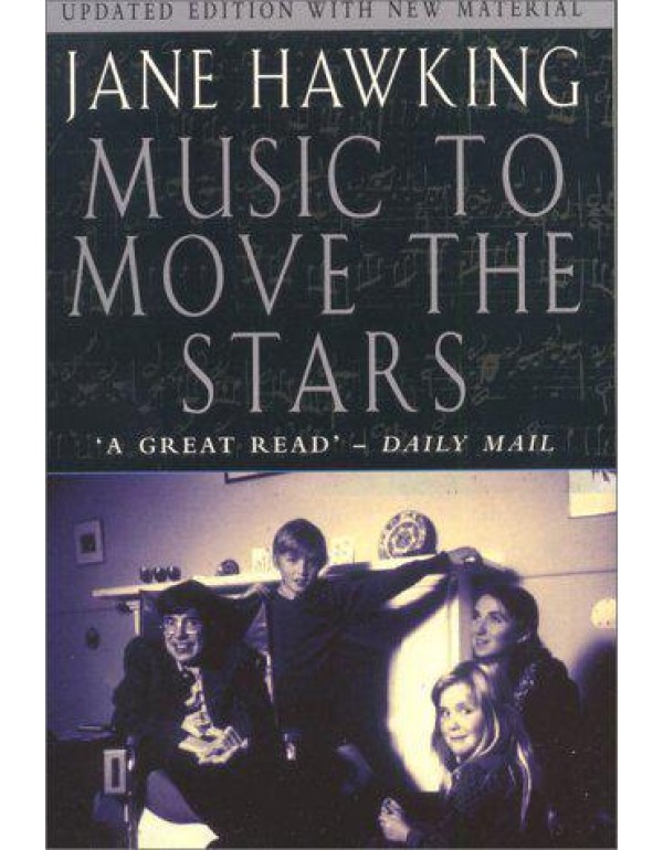 Music to Move the Stars : A Life with Stephen Hawk...