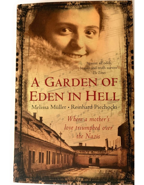 A Garden of Eden in Hell: The Life of Alice Herz-S...