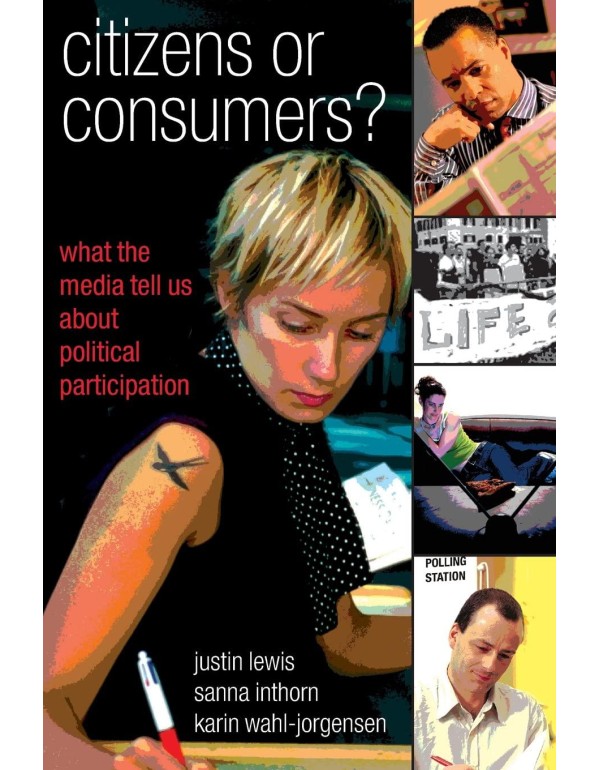 Citizens or Consumers: What the Media Tell us abou...