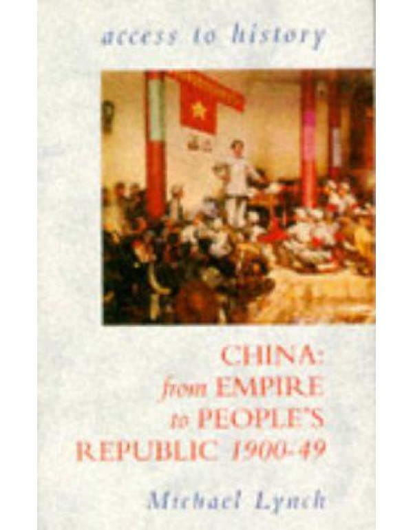 China: From Empire to People's Republic, 1900-49 (...