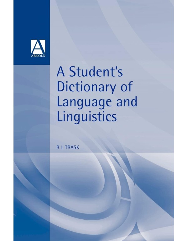 A Student's Dictionary of Language and Linguistics...