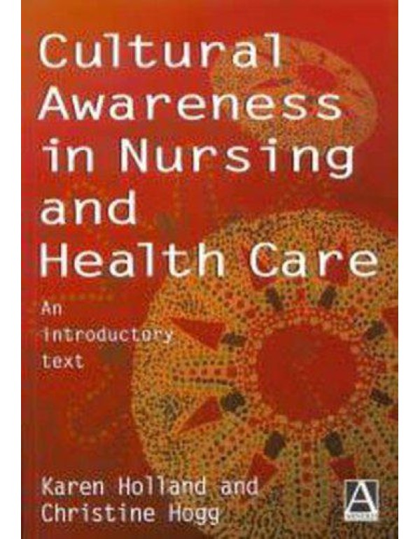 Cultural Awareness in Nursing and Healthcare: An I...