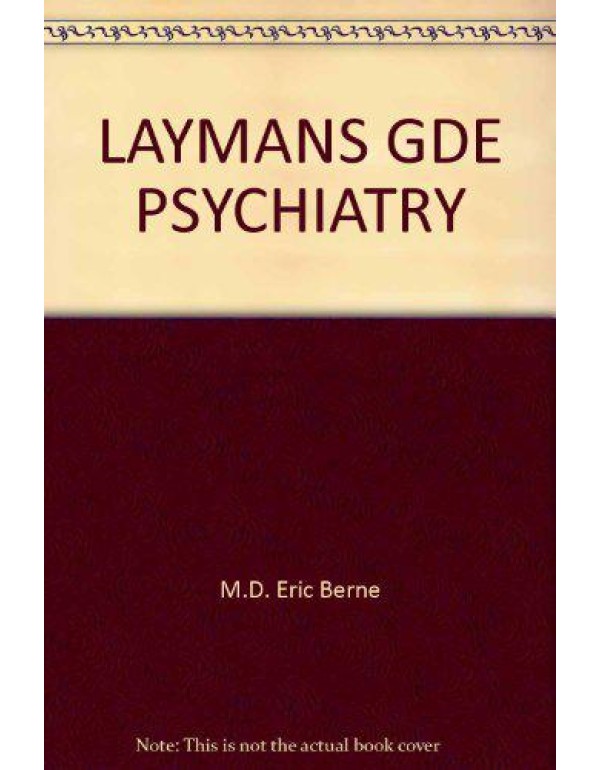 A Layman's Guide to Psychiatry and Psychoanalysis