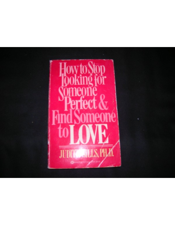 How to Stop Looking for Someone Perfect and Find S...