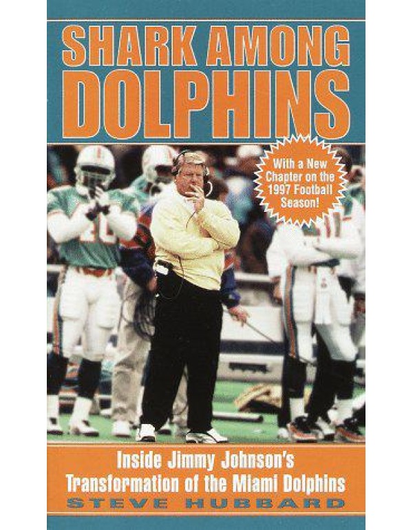 Shark Among Dolphins: Inside Jimmy Johnson's Trans...