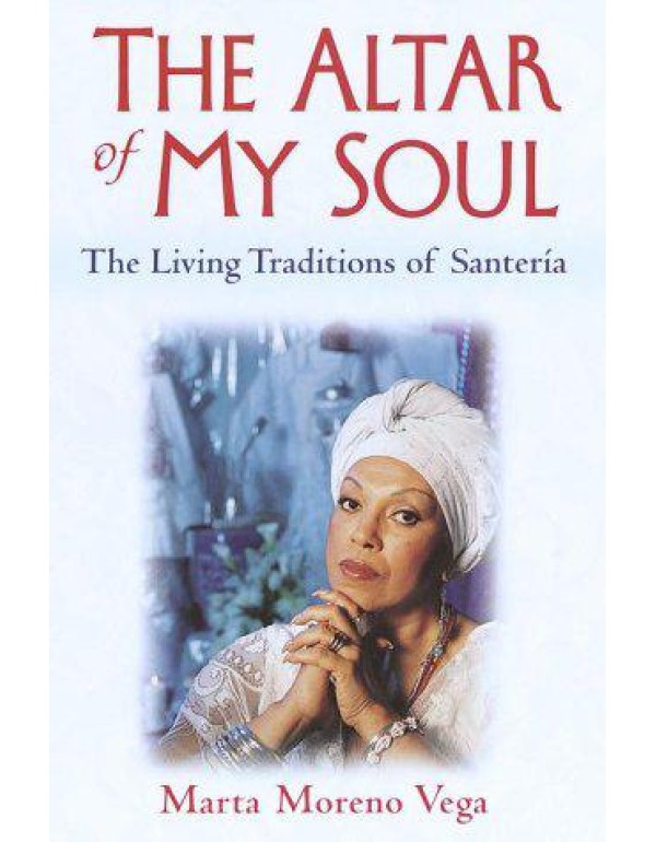 The Altar of My Soul: The Living Traditions of San...